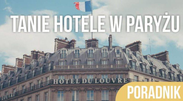 Tanie hotele w Paryżu – TOP 5 budżetowych hoteli